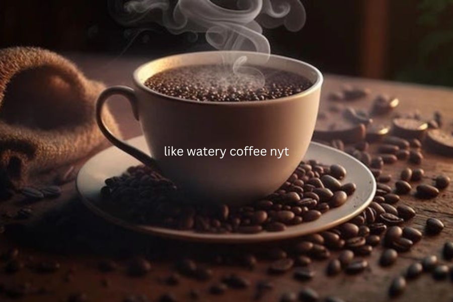 like watery coffee nyt